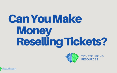 Can You Actually Make Money Reselling Tickets?
