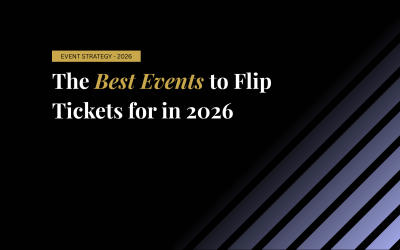 The Best Events to Flip Tickets in 2026