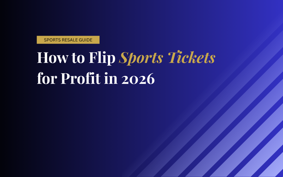 How to Flip Sports Tickets for Profit in 2026
