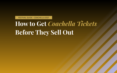 How to Get Coachella Tickets Before They Sell Out