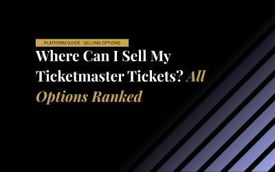 Where Can I Sell My Ticketmaster Tickets? All Options Ranked